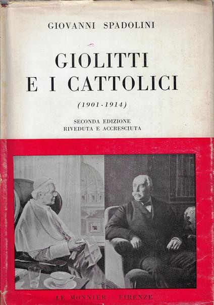 Giolitti e i cattolici, 1901-1914 : con documenti inediti - Giovanni Spadolini,Giovanni Spadolini - copertina