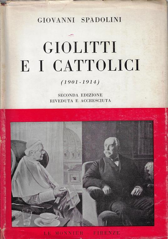 Giolitti e i cattolici, 1901-1914 : con documenti inediti - Giovanni Spadolini,Giovanni Spadolini - copertina