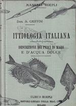 Ittiologia italiana : descrizione dei pesci di mare e d'acqua dolce