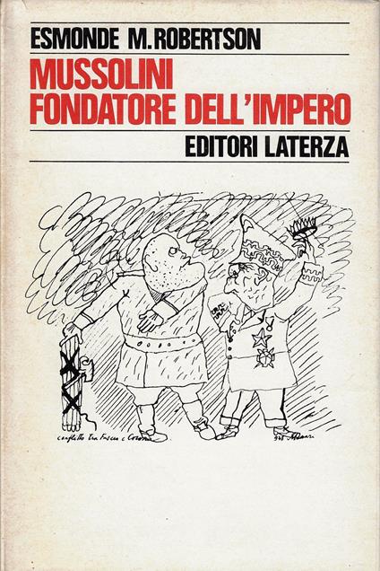 Mussolini, fondatore dell'impero - Esmonde M. Robertson,Esmonde M. Robertson - copertina