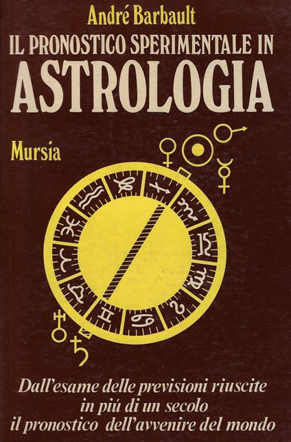 Il pronostico sperimentale in astrologia - André Barbault - copertina