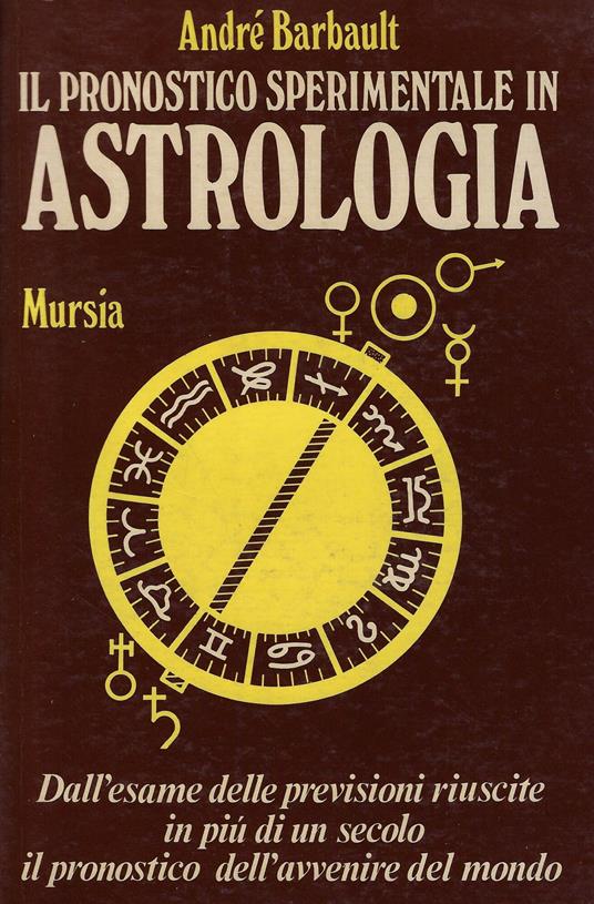 Il pronostico sperimentale in astrologia - André Barbault - copertina