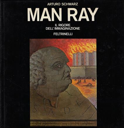 Man Ray : il rigore dell'immaginazione - Arturo Schwarz - copertina