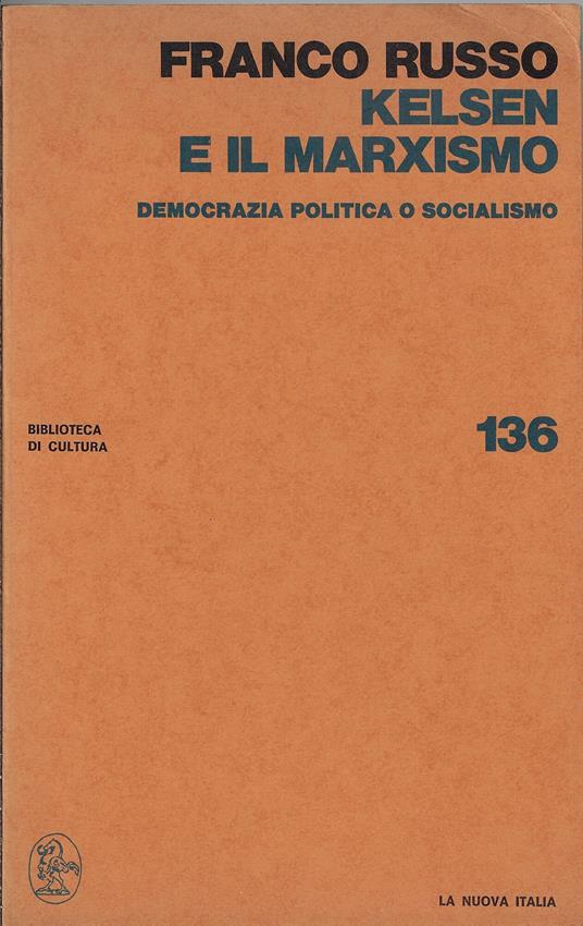 Kelsen e il marxismo : democrazia politica o socialismo - Franco Russo - copertina