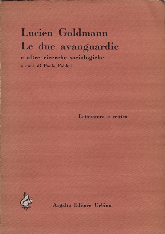 Le due avanguardie e altre ricerche sociologiche - Lucien Goldmann - copertina