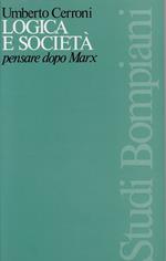 Logica e società : pensare dopo Marx