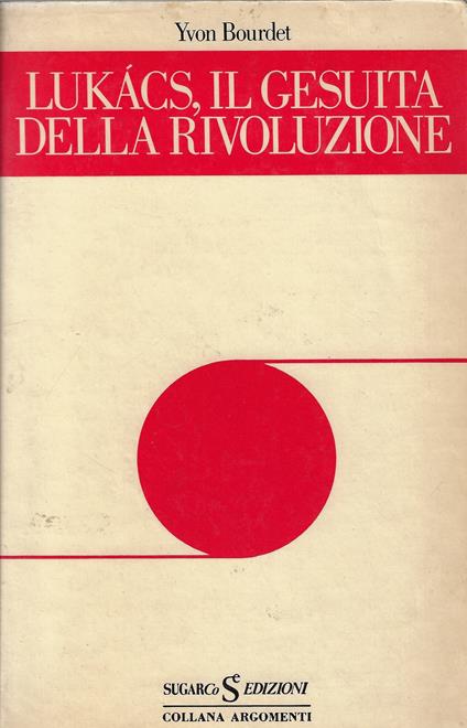 Lukacs, il gesuita della rivoluzione - Yvon Bourdet - copertina