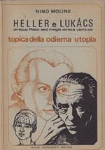 Heller e Lukács : amicus Plato sed magis amica veritas : topica della odierna utopia