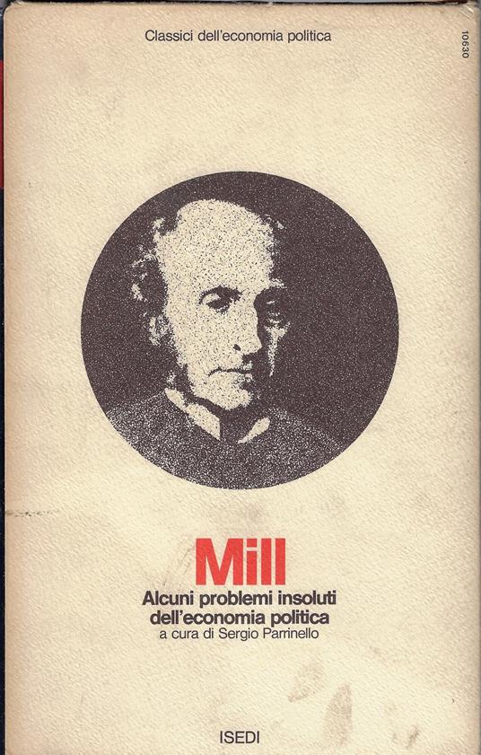 Saggi su alcuni problemi insoluti dell'economia politica - John Stuart Mill - copertina
