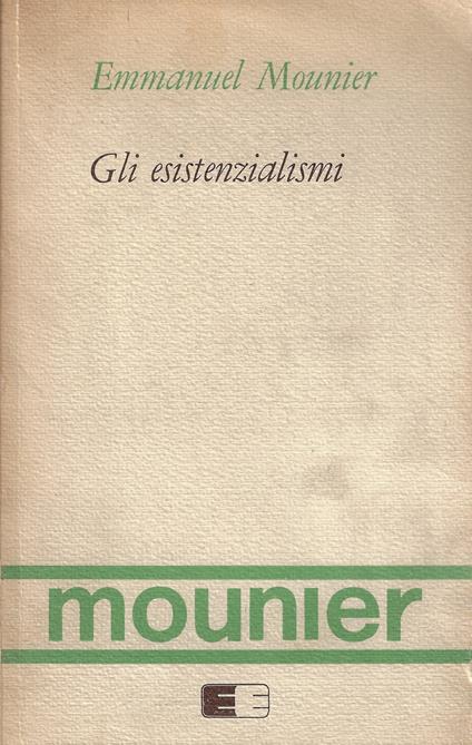Gli esistenzialismi - Emmanuel Mounier - copertina
