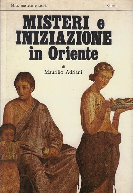 Misteri e iniziazione in Oriente - Maurilio Adriani - copertina