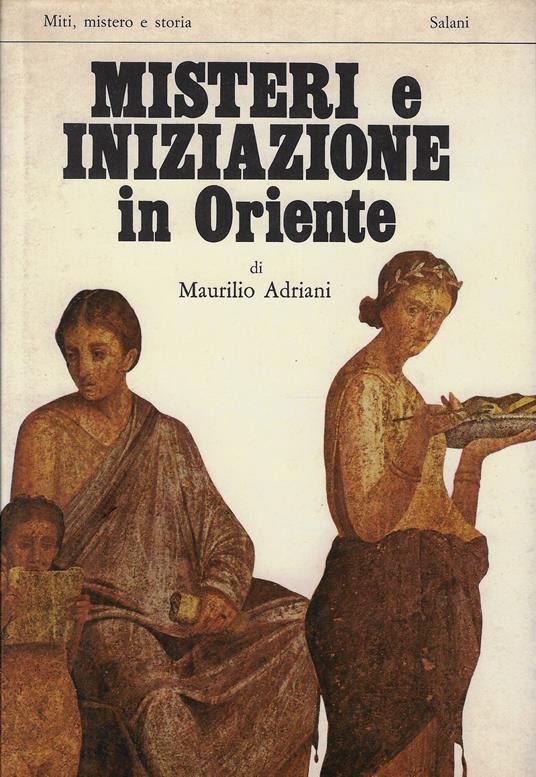 Misteri e iniziazione in Oriente - Maurilio Adriani - copertina