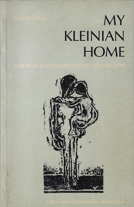 My Kleinian Home: A Journey Through Four Psychotherapies - copertina