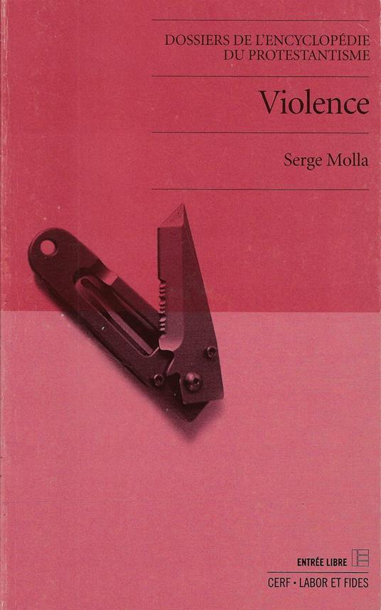 Violence: Dossiers de l'Encyclopédie du protestantisme - copertina