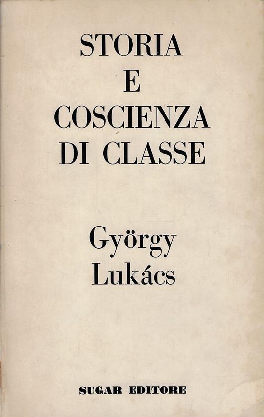 Storia e coscienza di classe - György Lukács - copertina