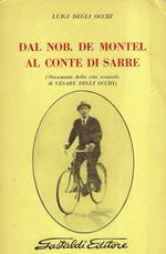 Dal nob. De Montel al conte di Sarre : documenti della vita scomoda di Cesare Degli Occhi