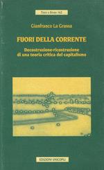 Fuori della corrente : decostruzione-ricostruzione di una teoria critica del capitalismo