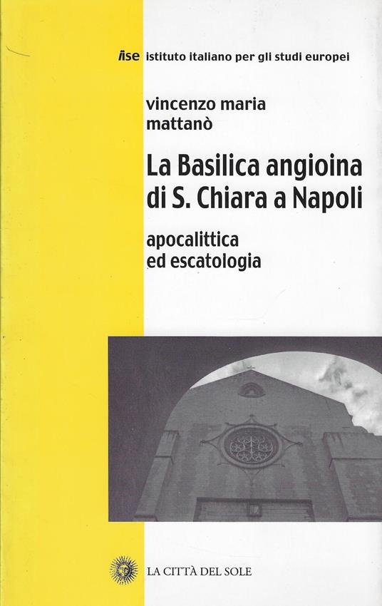La Basilica angioina di S. Chiara a Napoli. Apocalittica ed escatologia - copertina