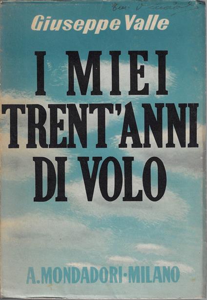 I miei trent'anni di volo - Giuseppe Valle - copertina
