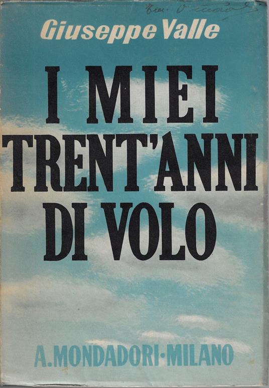 I miei trent'anni di volo - Giuseppe Valle - copertina