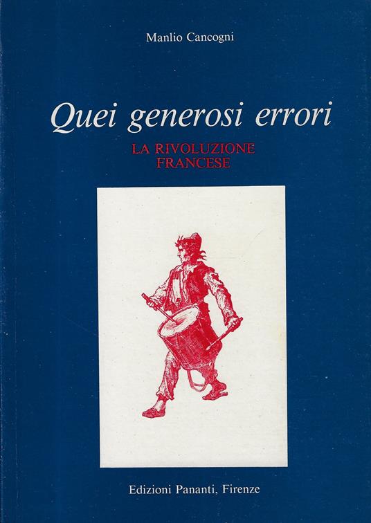 Quei generosi errori : la Rivoluzione francese - Manlio Cancogni - copertina