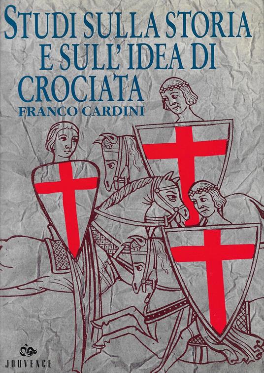 Studi sulla storia e sull'idea di crociata - Franco Cardini - copertina