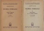 Storia d'Israele: I° dalle origini all'esilio II° dall'esilio al 135 dopo Cristo (2 Vol.)