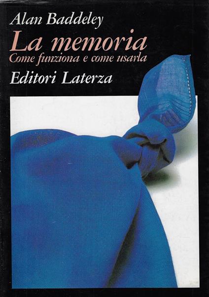 La memoria. Come funziona e come usarla - Alan Baddeley - copertina