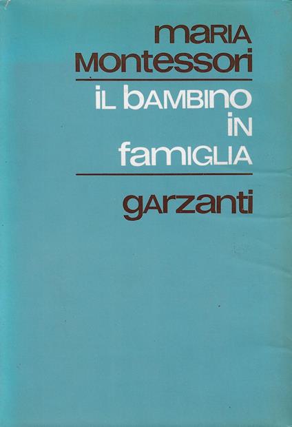 Il bambino in famiglia - Maria Montessori - copertina