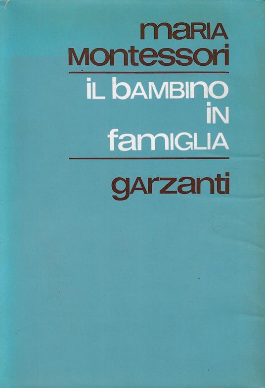 Il bambino in famiglia - Maria Montessori - copertina
