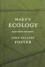 Marx's Ecology: Materialism and Nature
