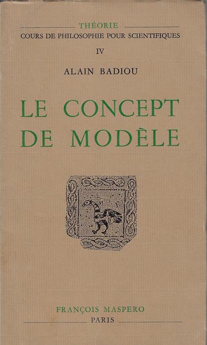 Le concept de modèle : introduction à une épistémologie matérialiste des mathématiques - Alain Badiou - copertina