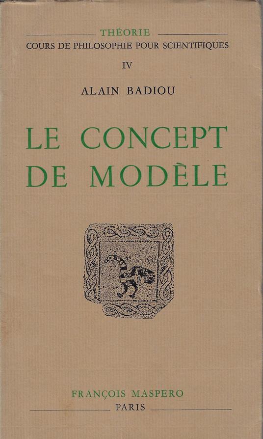 Le concept de modèle : introduction à une épistémologie matérialiste des mathématiques - Alain Badiou - copertina