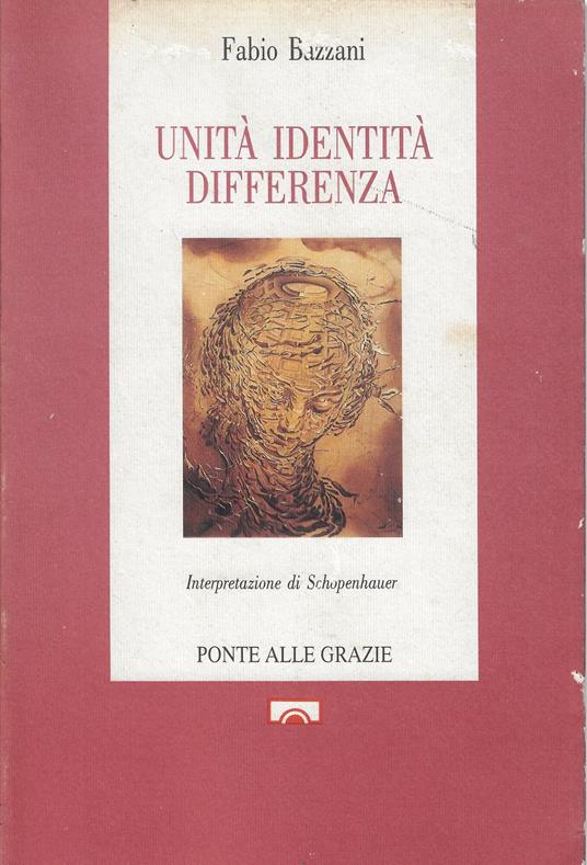 Unità identità differenza : interpretazione di Schopenhauer - Fabio Bazzani - copertina