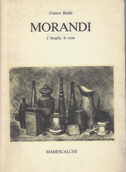 Morandi : i luoghi, le cose - Franco Basile - copertina