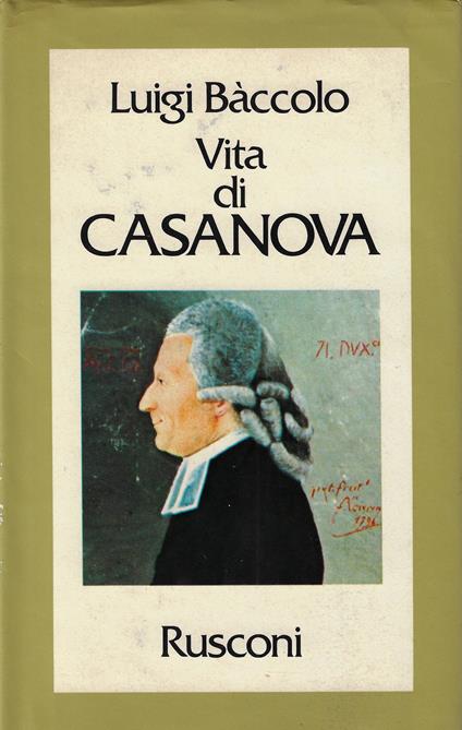 Vita di Casanova - Luigi Bàccolo - copertina
