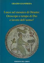 I mesi nel mosaico di Otranto : oroscopo o tempo di Dio e lavoro dell'uomo?