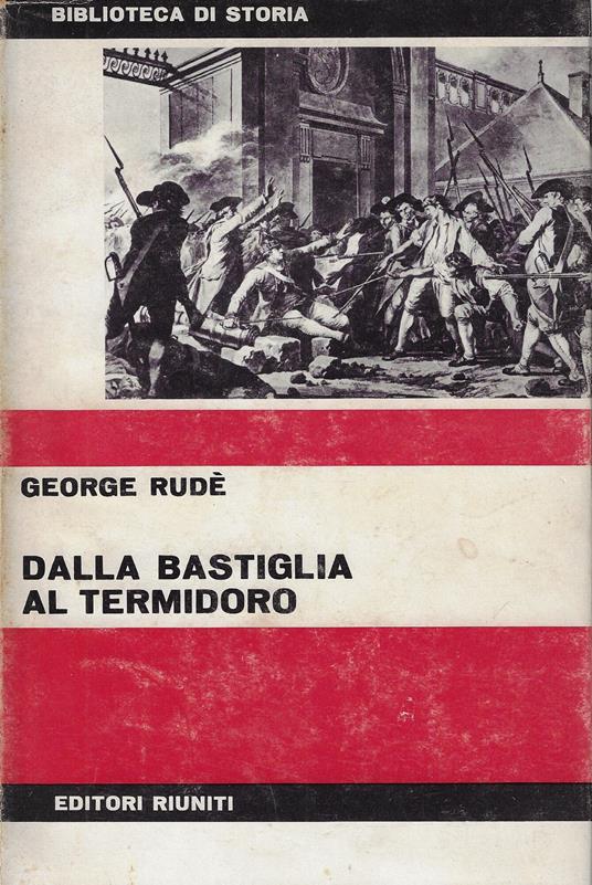 Dalla Bastiglia al Termidoro : le masse nella Rivoluzione francese - George Rudé - copertina