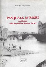 Pasquale De' Rossi : un professore liberale nella Repubblica Romana del '49