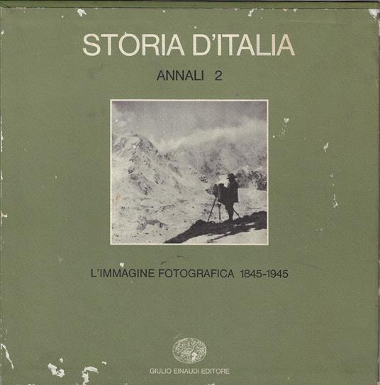 Storia d'Italia. Annali 2: L'immagine fotografica, 1845-1945 (due volumi) - Carlo Bertelli - copertina