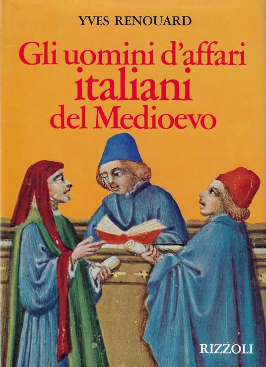 Gli uomini d'affari italiani del Medioevo - Yves Renouard - copertina