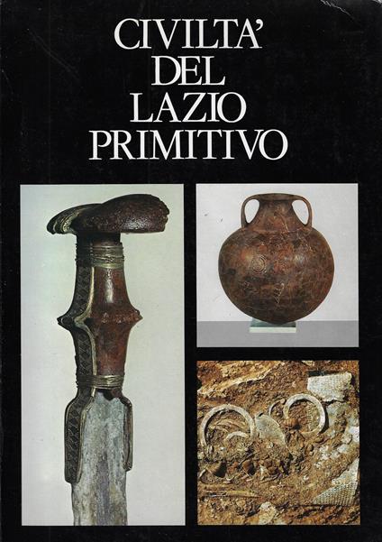 Civiltà del Lazio primitivo : Palazzo delle Esposizioni, Roma 1976 - copertina