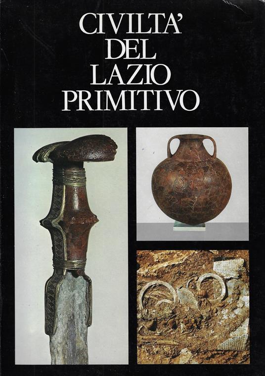 Civiltà del Lazio primitivo : Palazzo delle Esposizioni, Roma 1976 - copertina