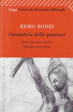 Geometria delle passioni : paura, speranza, felicità: filosofia e uso politico