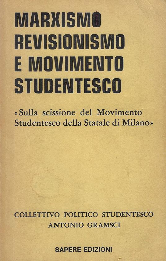 Marxismo, revisionismo e Movimento studentesco : sulla scissione del M. S. della Statale di Milano - copertina