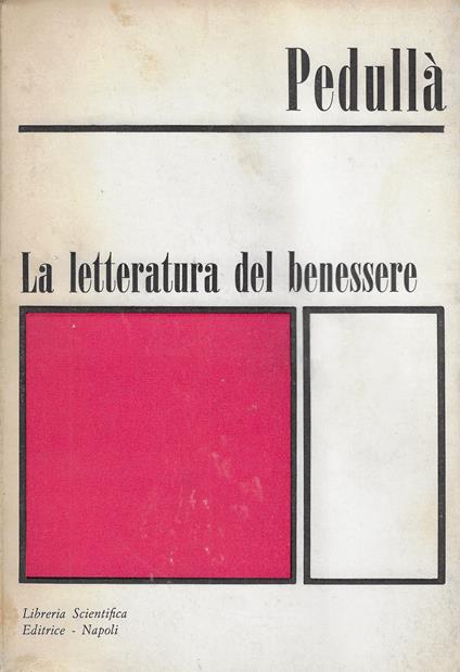 La letteratura del benessere - Walter Pedullà - copertina