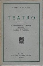 Teatro 2: O Giovannino o la morte. Se dice ... Pasqua in famiglia