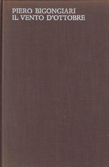 Il vento d'ottobre : da Alcmane a Dylan Thomas - Piero Bigongiari - copertina