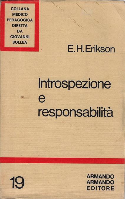 Introspezione e responsabilità : saggi sulle implicazioni etiche dell'introspezione psicoanalitica - Erik H. Erikson - copertina