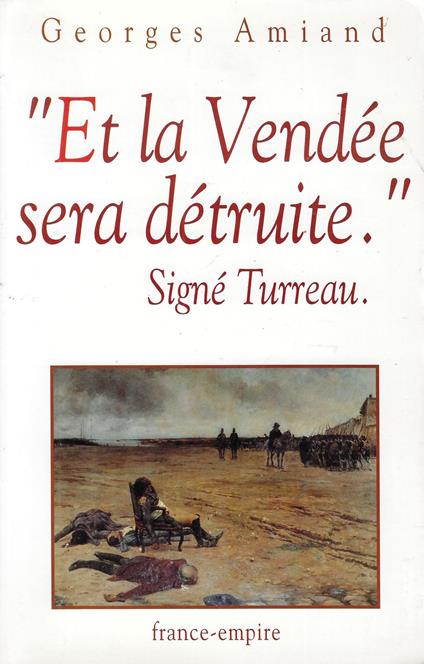 "Et la Vendée sera détruite", signé Turreau - copertina